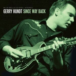Gerry Hundt - Since Way Back  CD